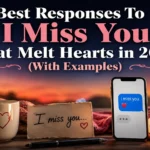 Best Responses To I Miss You That Melt Hearts