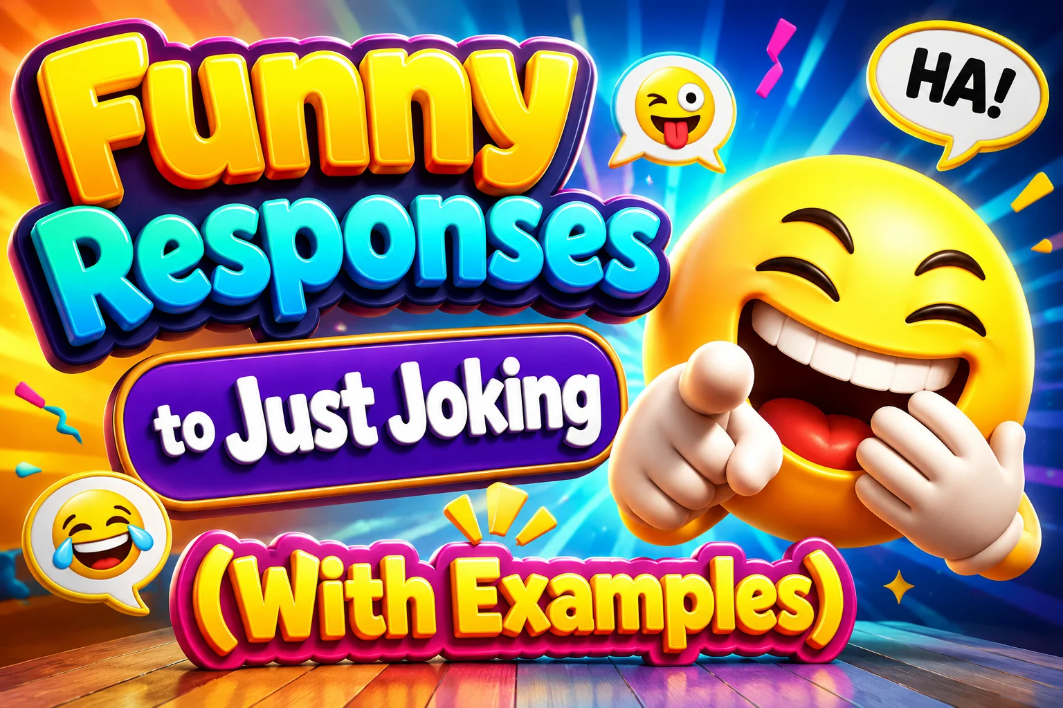 Funny Responses to Just Joking (With Examples)