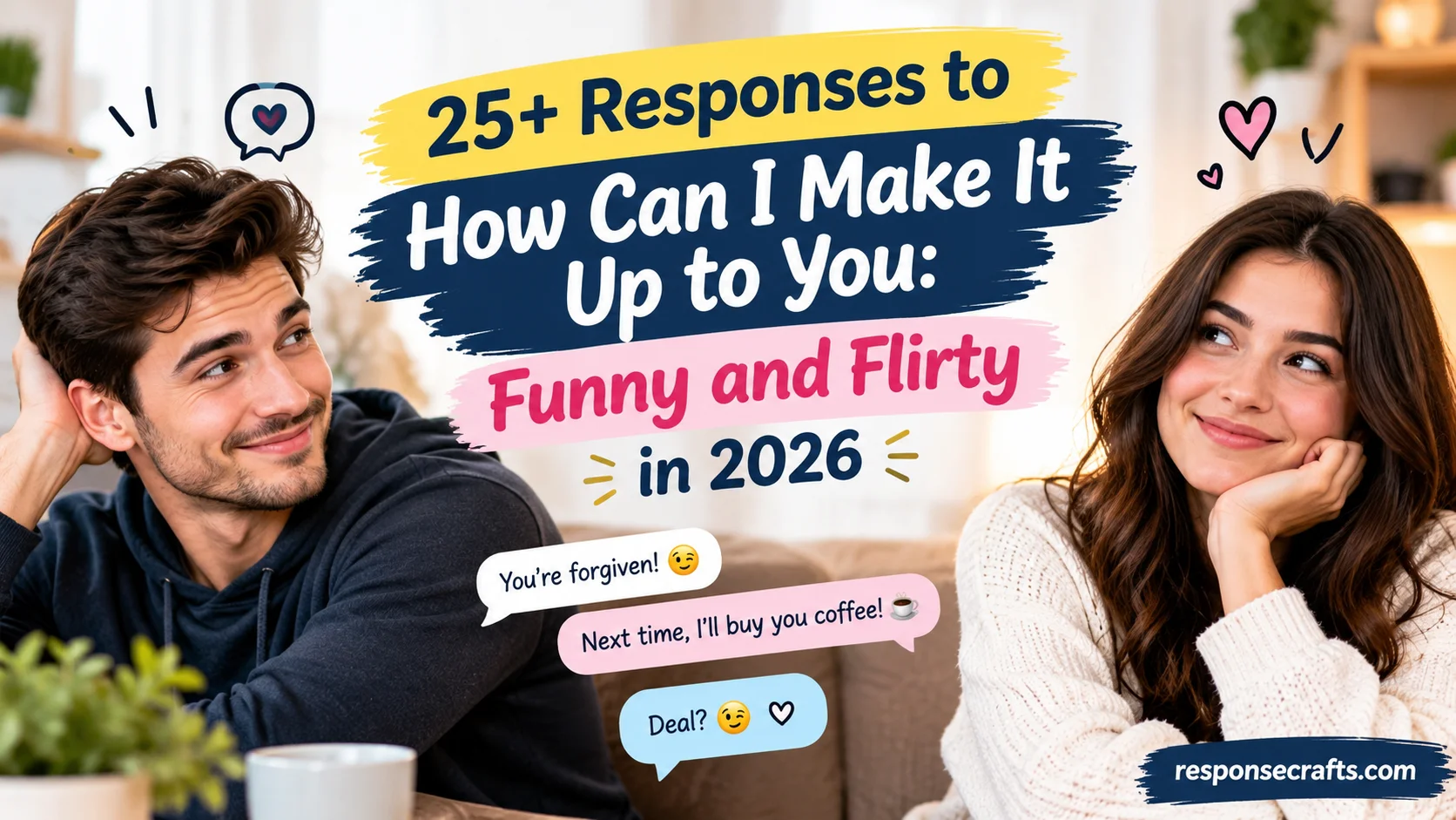Responses to How Can I Make It Up to You: Funny and Flirty